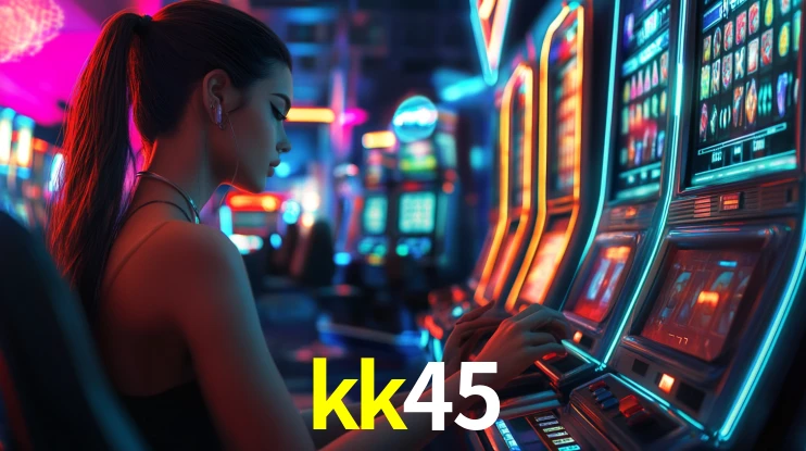 kk45 bonus